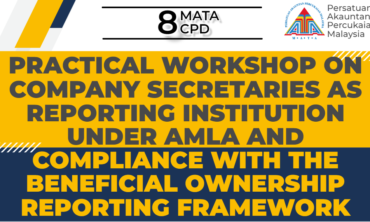 Practical Workshop on Company Secretaries as Reporting Institution under AMLA and Compliance with the Beneficial Ownership Reporting Framework